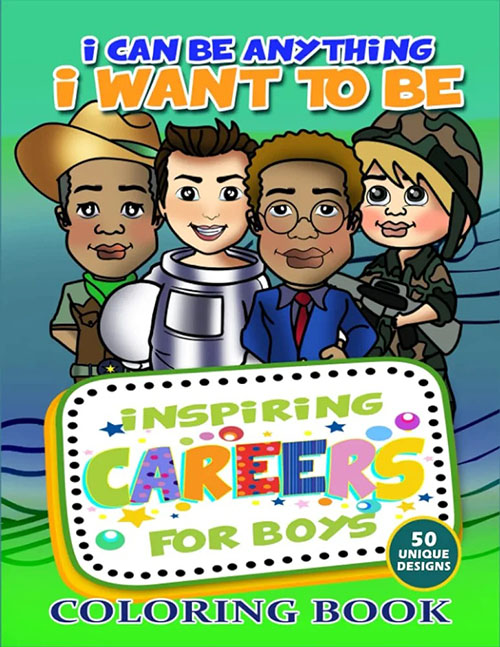 i can be anything i want to be inspiring careers coloring book for boys 4 8 years old 8 5 x 11 50 unique coloring stem careers pages for kids coloring can reduce stress a jpg