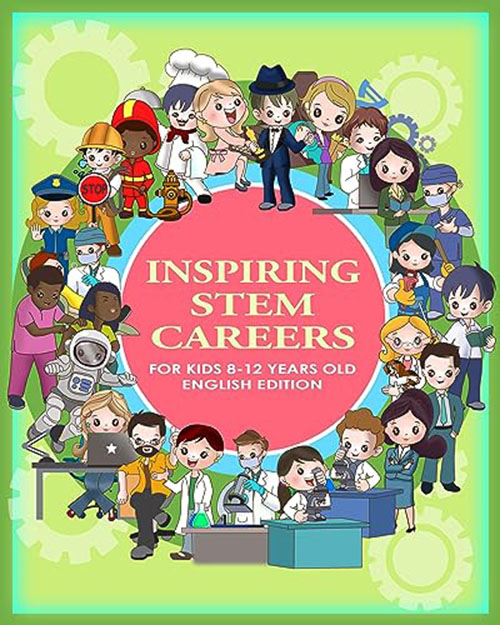 inspiring stem careers for kids 8 12 years old english edition children jobs and careers teachers kids about science technology engineering and math illustrated gift idea jpg